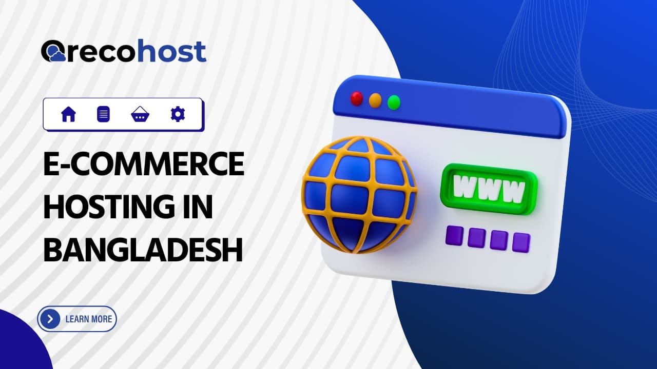 E-Commerce Hosting in Bangladesh: The Best Solution for Your Online Store